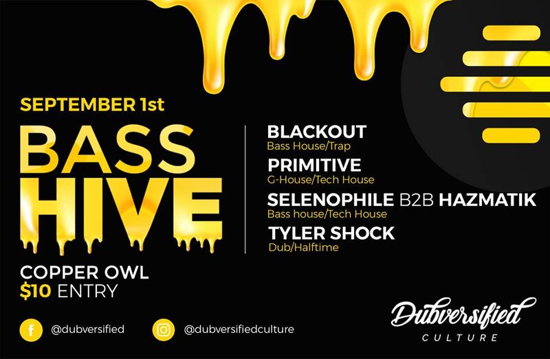 Dubversified Culture Grand launching - Basshive: Blackout , Primitive, Selenophile b2b hazmatik, Tyler Shock @ Copper Owl Sep 1 2017 - Jun 4th @ Copper Owl