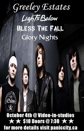 Greeley Estates, Lights Below, Bless The Fall, Glory Nights @ Video In Studios Oct 4 2006 - May 7th @ Video In Studios