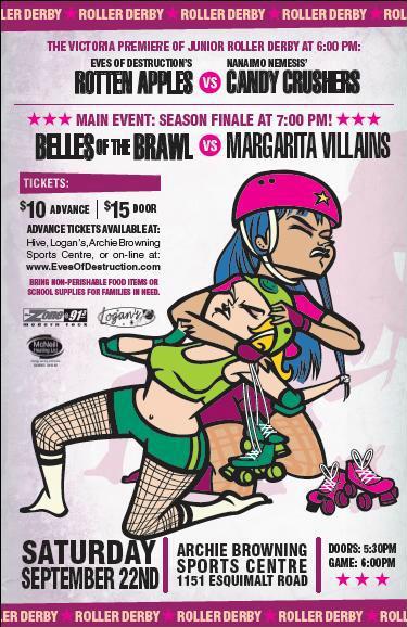 ROLLER DERBY SEASON FINALE: Eves Of Destruction Roller Derby, Margarita Villains , Belles Of The Brawl, Rotten Apples, Candy Crushers @ Archie Browning Sports Centre Sep 22 2012 - May 16th @ Archie Browning Sports Centre