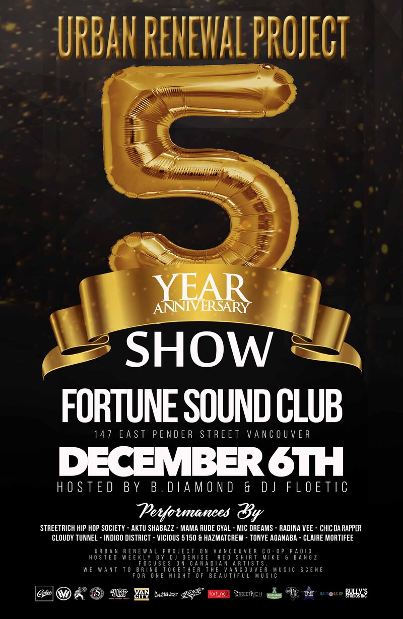 Urban Renewal Project Five Year Anniversary Show: Street Rich Dance Crew, Radina Vee, Chic Da Rapper, Mama Rude Gal, Vicious 5150 & HAZMAT Crew, MIC Dreams, Tonya  Aganaba, Aktu El Shabazz, Claire Mortifee, Mala Sung & 雲道Cloudy Tunnel, Indigo District , B Diamond, DJ Floetic @ Fortune Sound Club Dec 6 2017 - May 7th @ Fortune Sound Club