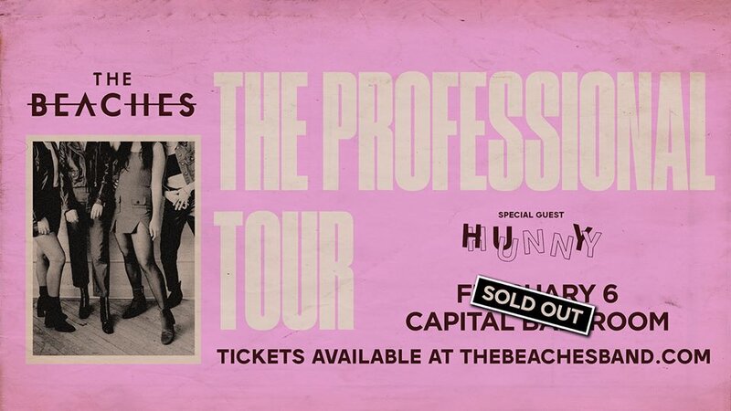 The Beaches, Hunny @ Capital Ballroom Feb 6 2020 - Jun 10th @ Capital Ballroom