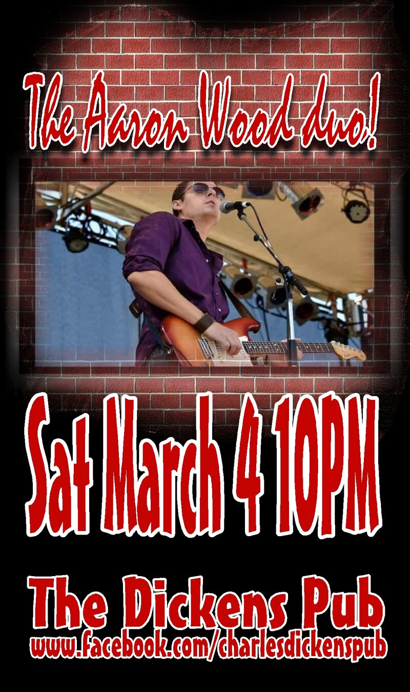Live Music with..: The Aaron Wood duo! @ Charles Dickens Pub Feb 4 2017 - May 7th @ Charles Dickens Pub