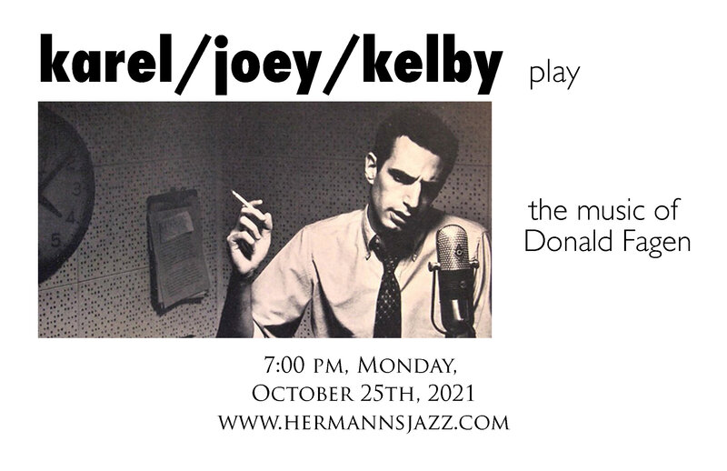 Karel/Joey/Kelby play - the music of Donald Fagen - May 6th @ Hermann's Jazz Club