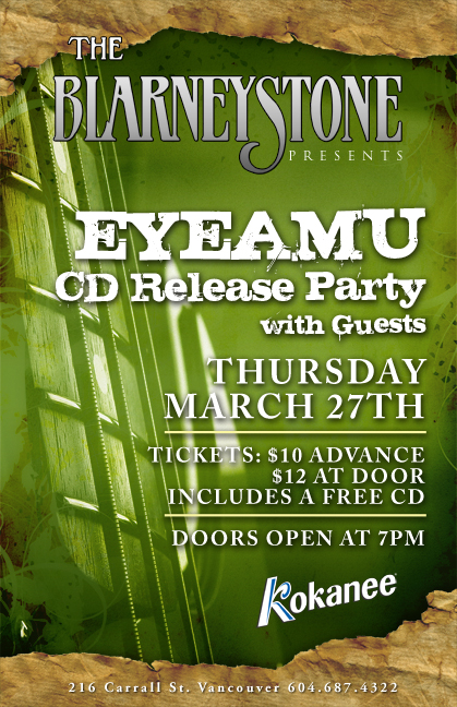 Eyeamu CD Release Party: EYEAMU @ Blarney Stone Mar 27 2008 - Jun 19th @ Blarney Stone