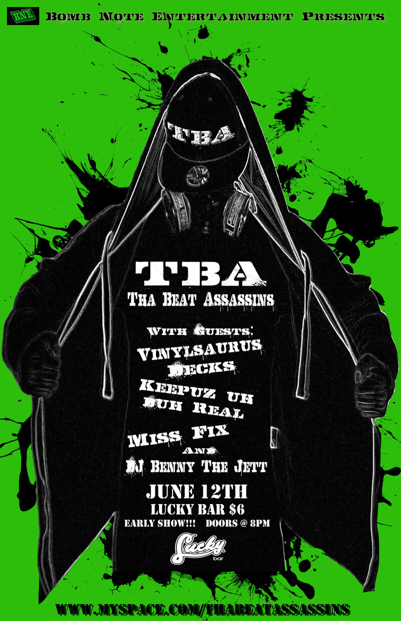 T. B. A., Tha Beat Assassins, VinylSaurus Decks, Keepuz uh duh Real, Miss Fix, DJ Benny the Jet @ Lucky Bar Jun 12 2010 - Jun 7th @ Lucky Bar