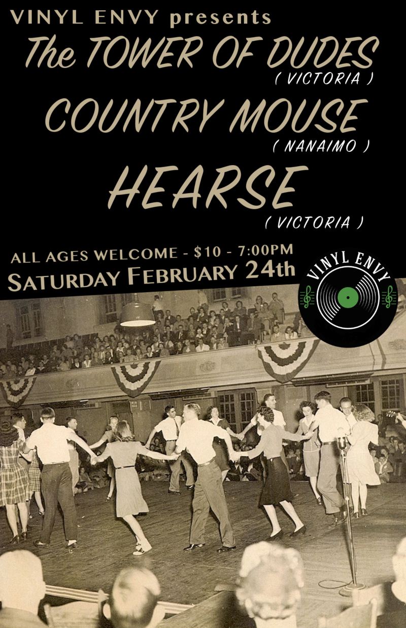 The Tower of Dudes, COUNTRY MOUSE, Hearse @ Vinyl Envy Feb 24 2018 - May 7th @ Vinyl Envy