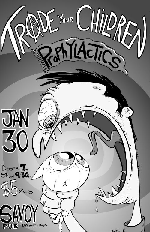 Trade Your Children, Prophylactics @ Savoy Pub Jan 30 2013 - May 6th @ Savoy Pub