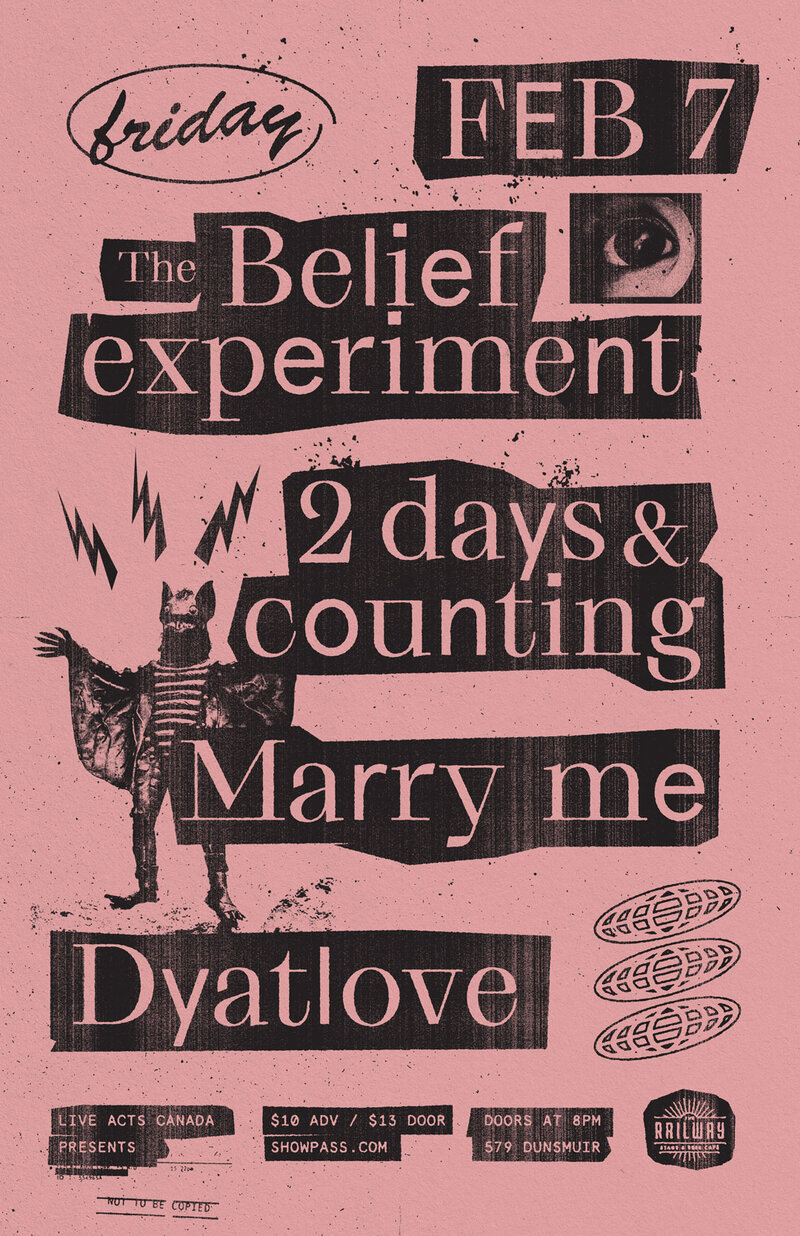The Belief Experiment, 2 Days and Counting, Marry Me, Dyatlove @ Railway Club Feb 7 2020 - May 6th @ Railway Club