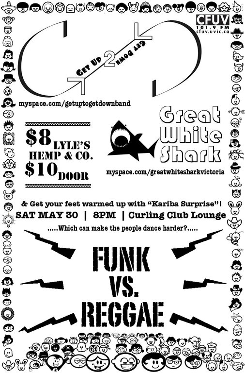 Funk Vs Reggae!: Get Up to Get Down, Great White Shark @ Victoria Curling Club May 30 2009 - May 15th @ Victoria Curling Club