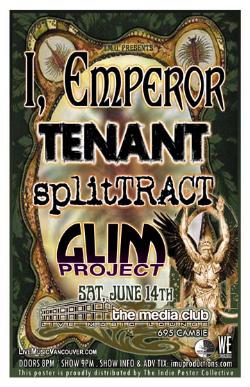 I,EMPEROR, TENANT, splitTRACT & GLIM PROJECT: I,EMPEROR, Tenant, splitTRACT, GLIM Project @ The Media Club Jun 14 2008 - May 7th @ The Media Club