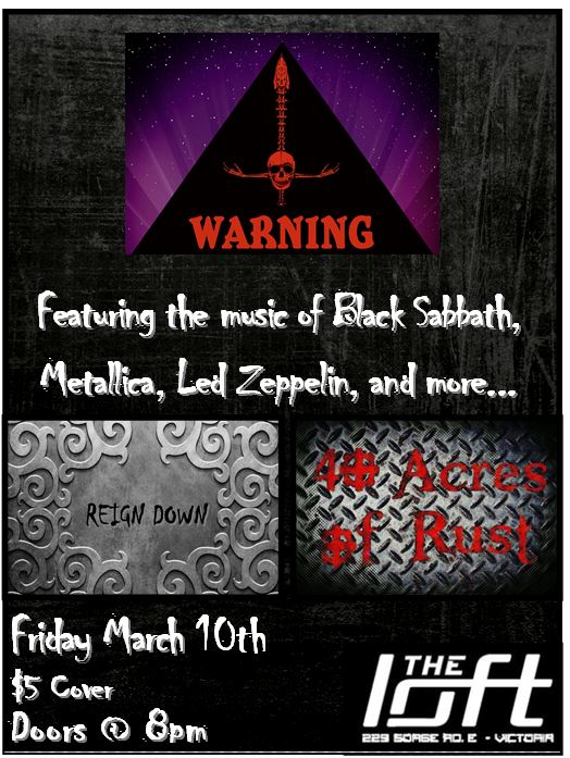 Warning, Reign Down, 40 Acres OF Rust @ The Loft (Victoria) Mar 10 2017 - May 13th @ The Loft (Victoria)