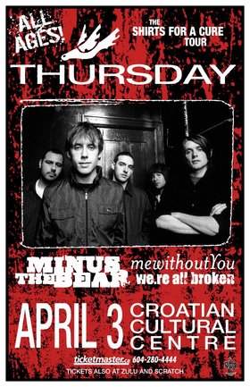 Thursday, Minus The Bear, We.re All Broken @ Croatian Cultural Center Apr 3 2006 - May 6th @ Croatian Cultural Center