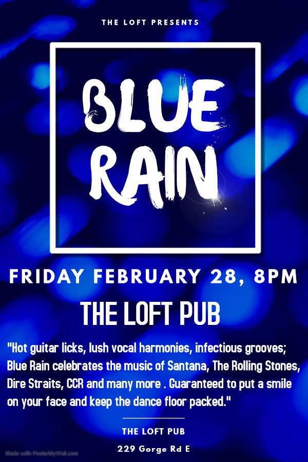 Blue Rain @ The Loft (Victoria) Feb 28 2020 - Jun 8th @ The Loft (Victoria)