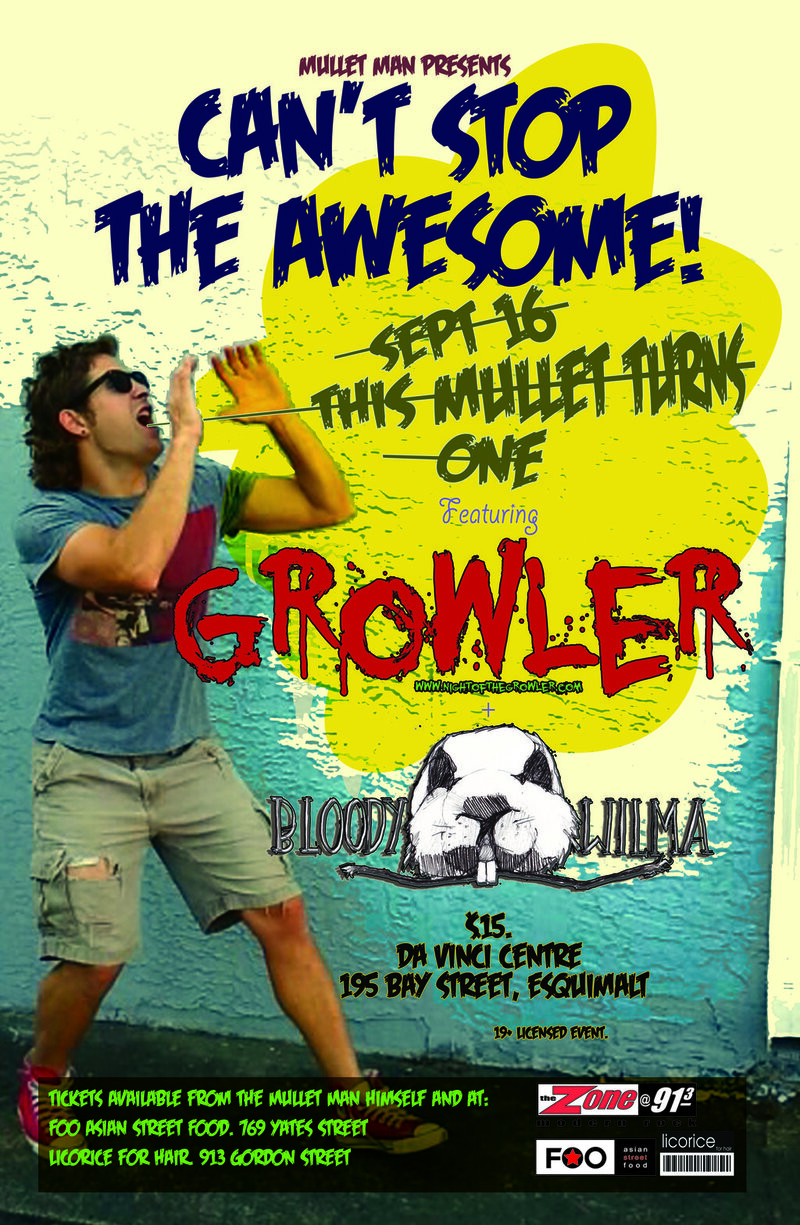 Can't Stop the Awesome: Growler, Bloody Wilma @ Leonardo da Vinci Centre Sep 16 2011 - May 7th @ Leonardo da Vinci Centre
