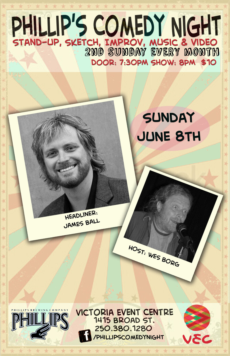 Phillips Comedy Night Featuring James Ball: James Ball, Wes Borg @ Victoria Event Centre Jun 8 2014 - Jun 14th @ Victoria Event Centre
