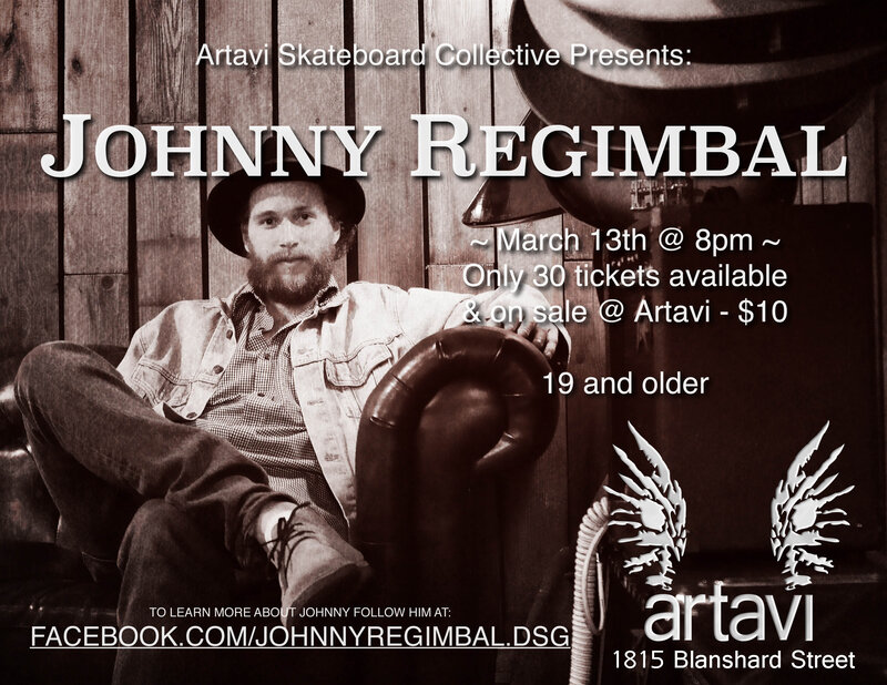Johnny Regimbal @ Artavi Skateboards Mar 13 2015 - Apr 30th @ Artavi Skateboards