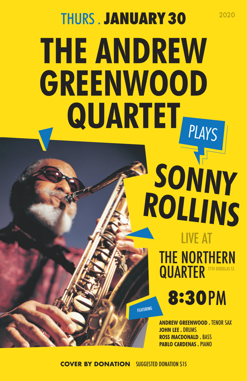 The Andrew Greenwood Quartet Plays Sonny Rollins: Andrew Greenwood - tenor sax, Pablo Cardenas- Piano , Ross Macdonald - bass, John Lee - drums @ Northern Quarter Jan 30 2020 - May 13th @ Northern Quarter