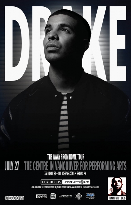 The Union and The Beat 94.5 present: Drake @ The Centre in Vancouver for Performing Arts Jul 27 2010 - May 6th @ The Centre in Vancouver for Performing Arts