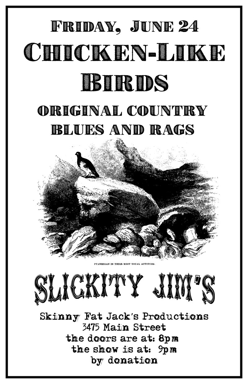 Country Blues & Rags: Chicken Like Birds @ Slickity Jim's Jun 24 2016 - May 20th @ Slickity Jim's