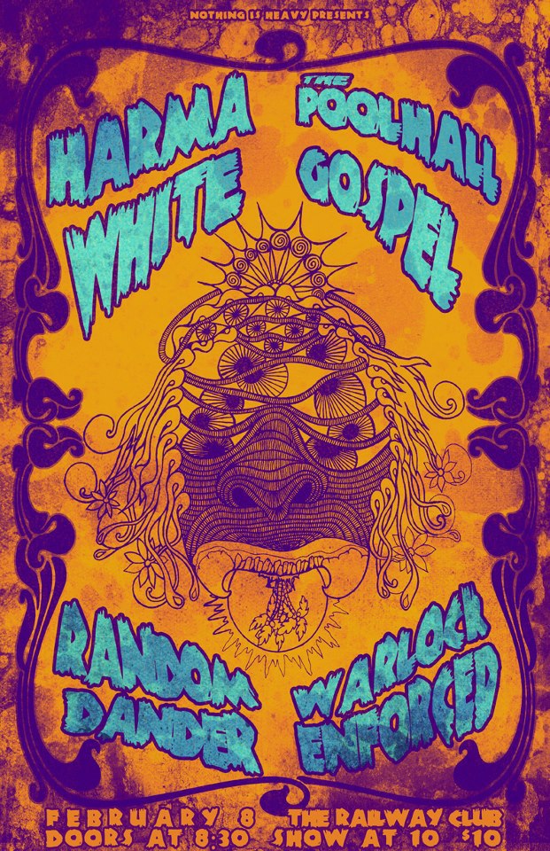 Harma White, The Poolhall Gospel, Random Dander , Warlock Enforced @ Railway Club Feb 8 2013 - May 7th @ Railway Club