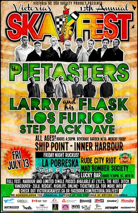 VICTORIA'S 13TH ANNUAL SKA FESTIVAL Day 4: THE PIETASTERS! (Exclusive Canadian date for The Pietasters): The Pietasters, Larry And His Flask, Los Furios, Step Back Dave @ Ship Point (Inner Harbour) Jul 13 2012 - May 6th @ Ship Point (Inner Harbour)