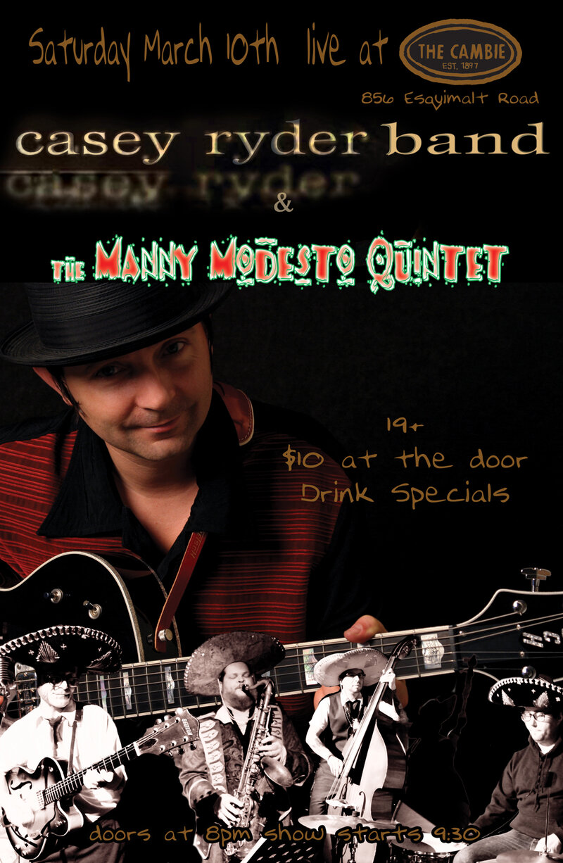 Casey Ryder Trio, The Manny Modesto Quintet @ The Cambie at the  Esquimalt Inn Mar 10 2012 - May 7th @ The Cambie at the  Esquimalt Inn
