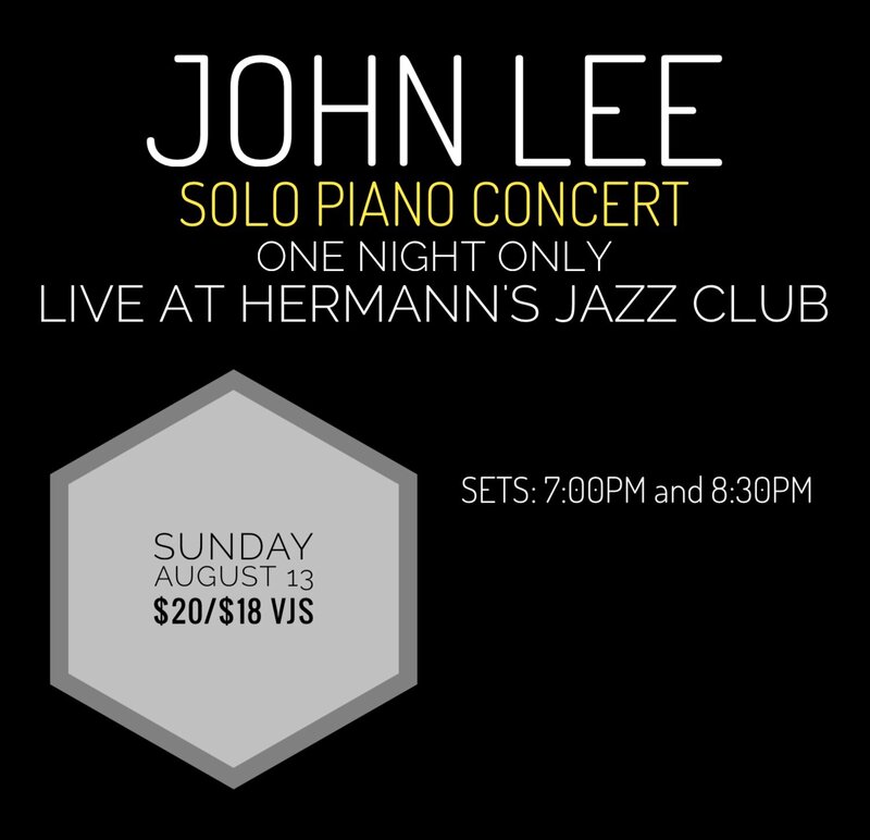 SOLO PIANO CONCERT: John Lee @ Hermann's Jazz Club Aug 13 2017 - May 6th @ Hermann's Jazz Club