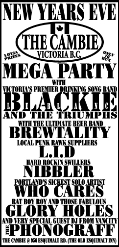 Blackie and the Triumphs, BREWTALITY, L.I.D., Nibbler, who cares, the Glory Holes, Phonograff @ The Cambie at the  Esquimalt Inn Dec 31 2008 - May 7th @ The Cambie at the  Esquimalt Inn