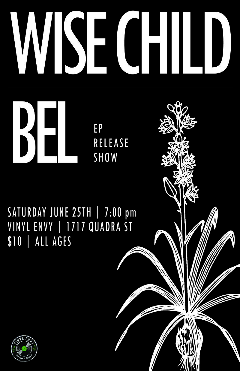 BEL, Wise Child @ Vinyl Envy Jun 25 2016 - May 7th @ Vinyl Envy