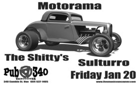 Motorama, Sulturro, the Shitty's @ Pub 340 Jan 20 2006 - May 8th @ Pub 340