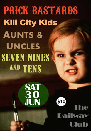Aunts and Uncles, Kill City Kids, Seven Nines and Tens, Prick Bastards @ Railway Club Jun 30 2012 - May 8th @ Railway Club