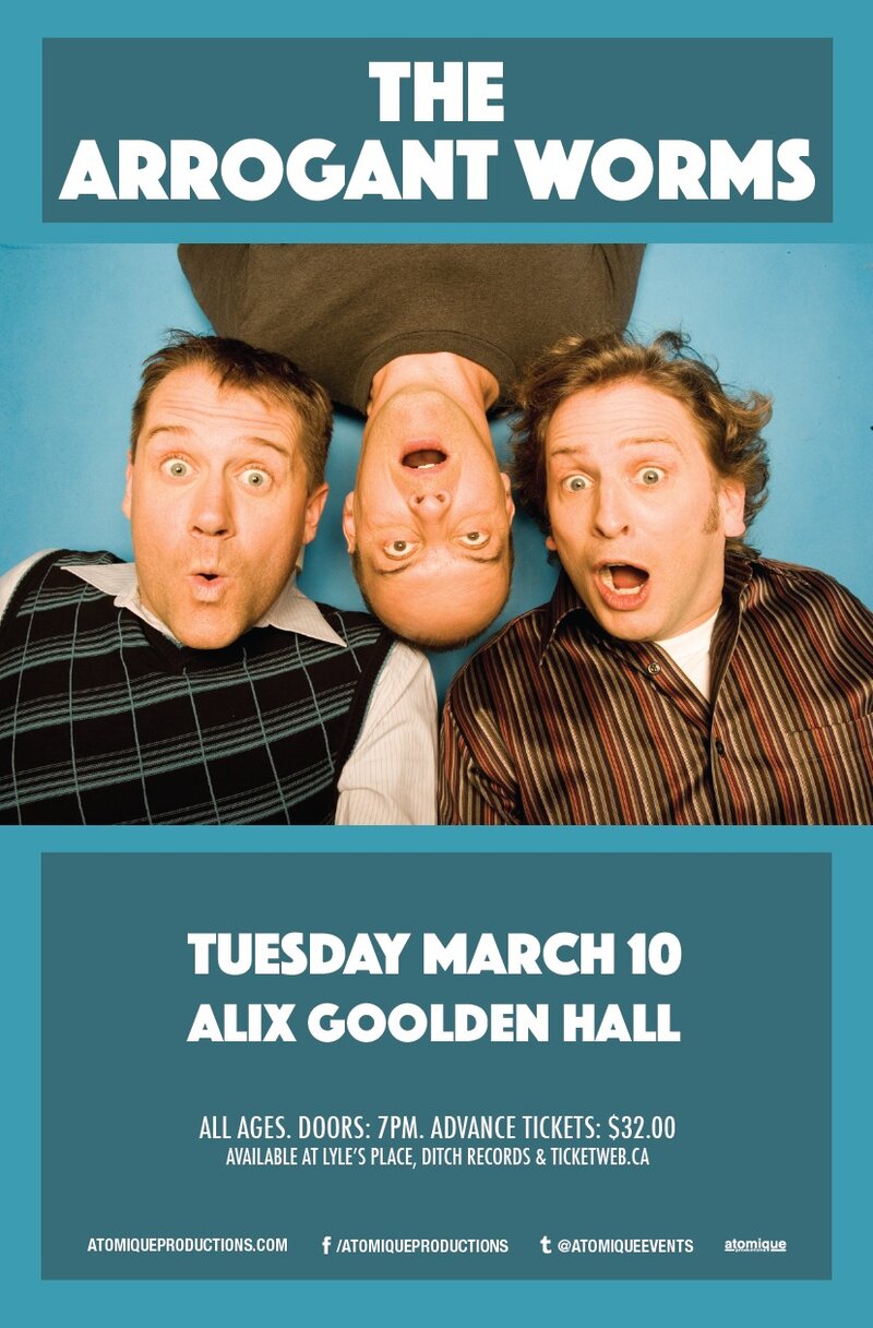 The Arrogant Worms @ Alix Goolden Performance Hall - Mar 10, 2015