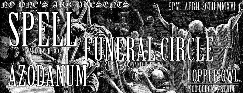 No One's Ark presents THE FLOOD!!: Spell, Funeral Circle, Azodanum, Harrow @ Copper Owl Apr 26 2014 - Apr 30th @ Copper Owl