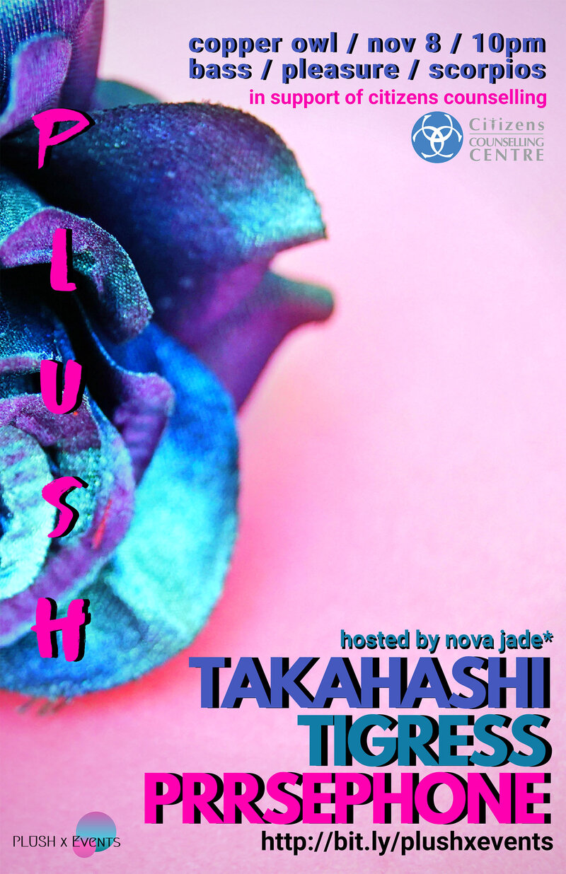 PLUSH: TAKAHASHI, TigRess, Prrsephone @ Copper Owl Nov 8 2019 - Jun 14th @ Copper Owl