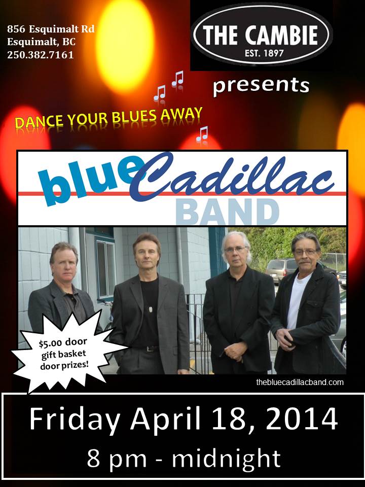 Blue Cadillac @ The Cambie at the  Esquimalt Inn Apr 18 2014 - May 6th @ The Cambie at the  Esquimalt Inn