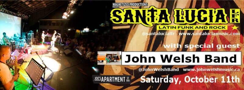 Santa Lucia LFR, John Welsh Band  @ Joe's Apartment Oct 11 2014 - May 6th @ Joe's Apartment