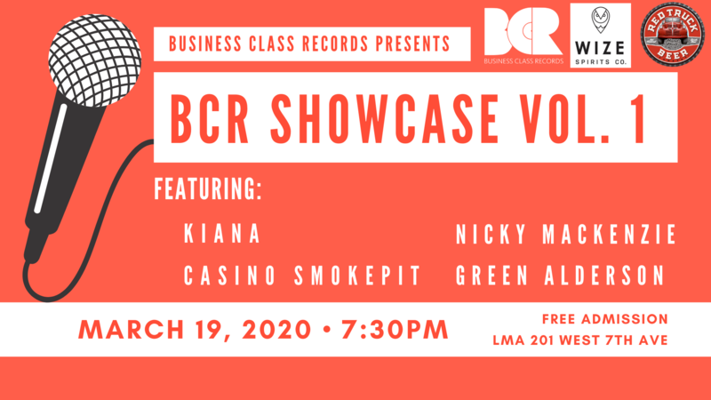 BCR Showcase Vol. 1: Kiana, Nicky Mackenzie, Casino Smokepit, Green Alderson @ LMA Mar 19 2020 - May 6th @ LMA