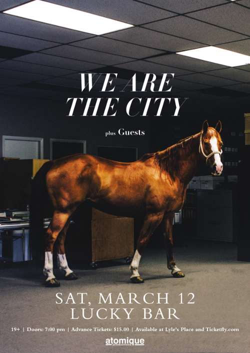 We Are the City, HIGHS @ Lucky Bar Mar 12 2016 - Jun 9th @ Lucky Bar