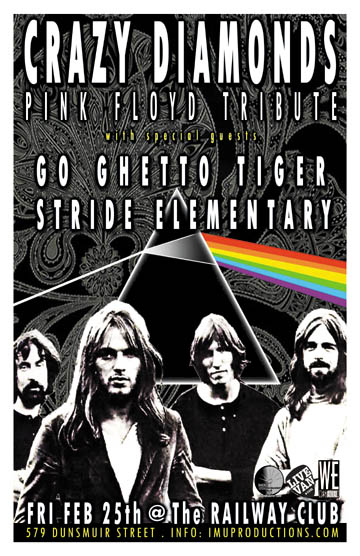 VANCOUVER'S PREMIER PINK FLOYD TRIBUTE: Crazy Diamonds, Go Ghetto Tiger, Stride Elementary @ Railway Club Feb 25 2011 - May 7th @ Railway Club