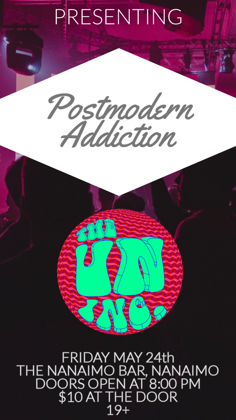 PRESENTING: Postmodern Addiction, The Uninc. @ The Nanaimo Bar May 24 2019 - May 9th @ The Nanaimo Bar