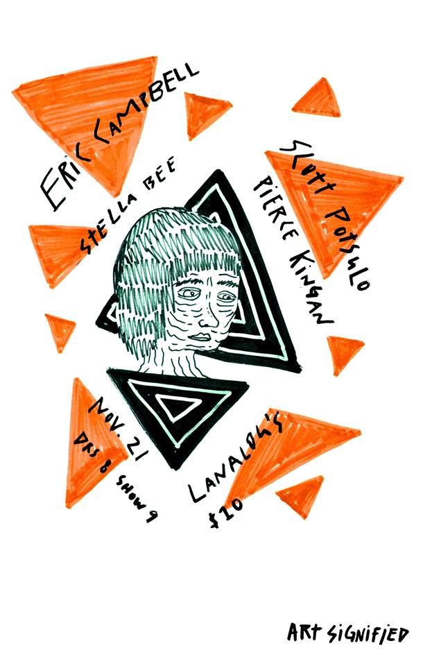 Eric Campbell , Pierce Kingan, Scott Postulo, Stella Bee @ LanaLou's Nov 21 2015 - May 16th @ LanaLou's