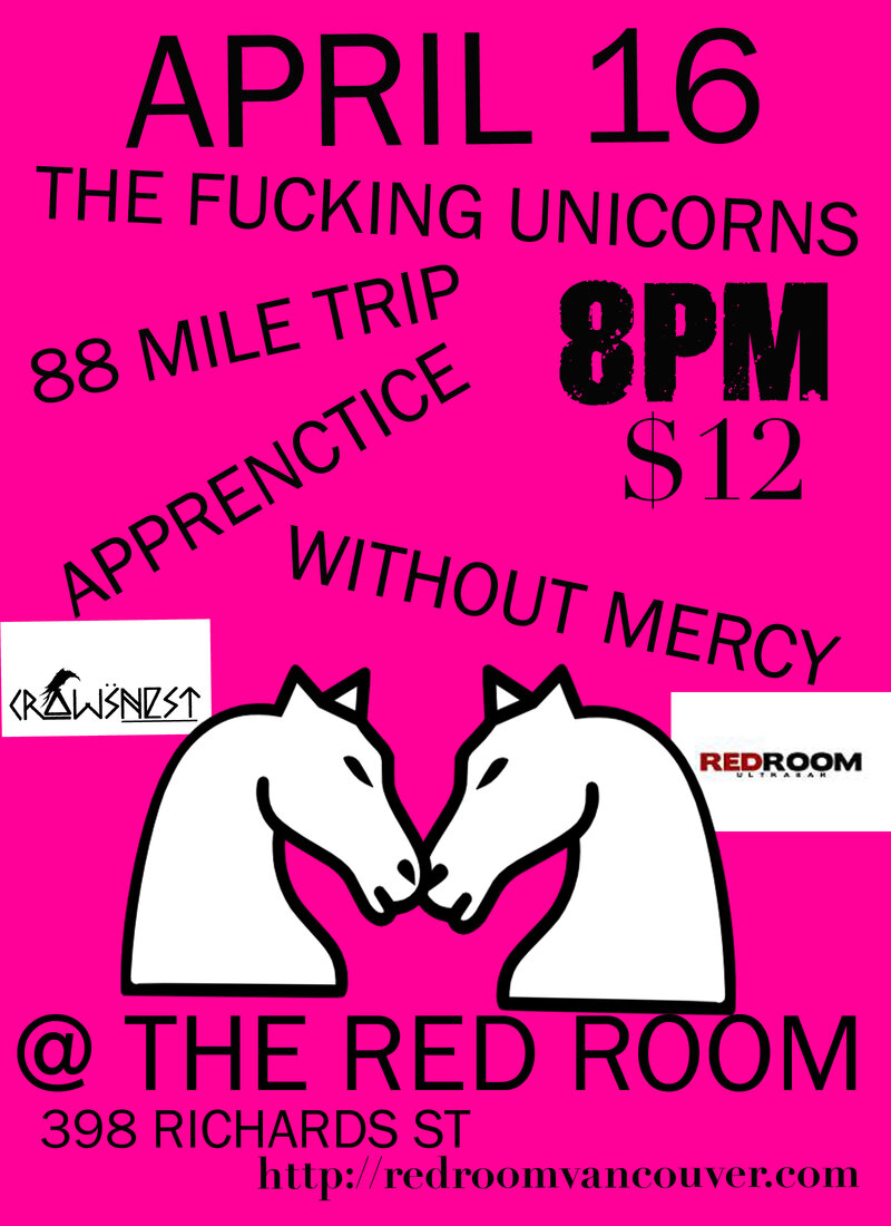 More Heaviness!!: Fucking Unicorns, 88 Mile Trip, Without Mercy, Apprentice @ The Red Room Apr 16 2015 - May 9th @ The Red Room