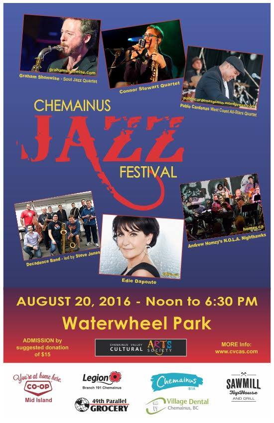 Chemainus Jazz Festival 2017: Edie DaPonte, Graham Shonwise (Quartet), Pablo Cardenas, Decadence Band , Andrew Homzy's N.O.L.A.Nighthawks, Connor Stewart Quartet @ Chemainus Waterwheel Park Bandshell Aug 19 2017 - May 7th @ Chemainus Waterwheel Park Bandshell