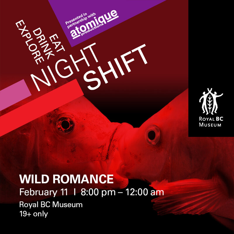 Night Shift: Wild Romance: Youngblood, Luca Fogale, DJ Duo Ronny B & Yeezy Yee @ Royal British Columbia Museum Feb 11 2017 - May 6th @ Royal British Columbia Museum
