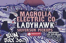 Magnolia Electric Co., Ladyhawk, Silversun Pickups @ Richard's On Richards Jul 30 2006 - May 7th @ Richard's On Richards