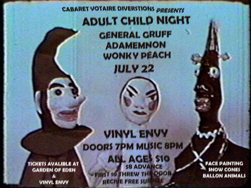 Adult Child Night: Wonky Peach, Adamemnon, General Gruff @ Vinyl Envy Jul 22 2016 - Jun 4th @ Vinyl Envy