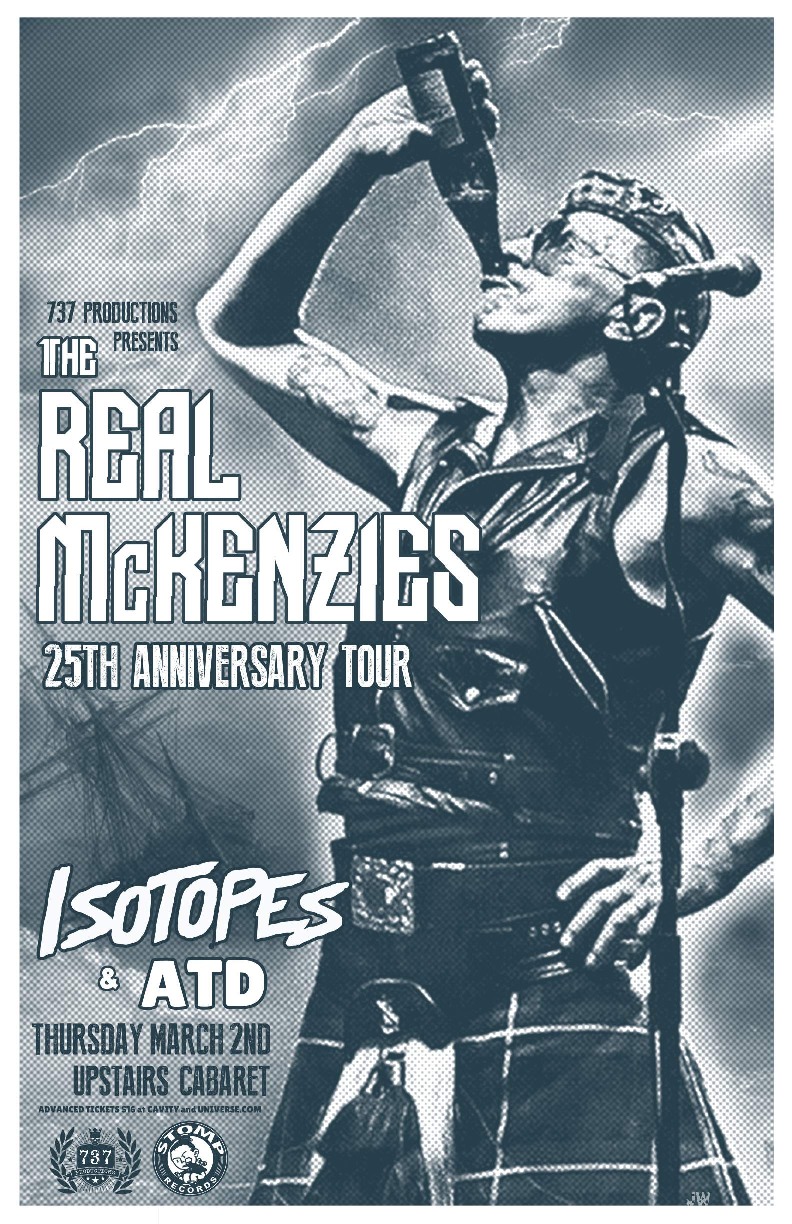 Real McKenzies 25th Anniversary: The Real McKenzies, Isotopes, A Total Disappointment @ Upstairs Mar 2 2017 - May 7th @ Upstairs