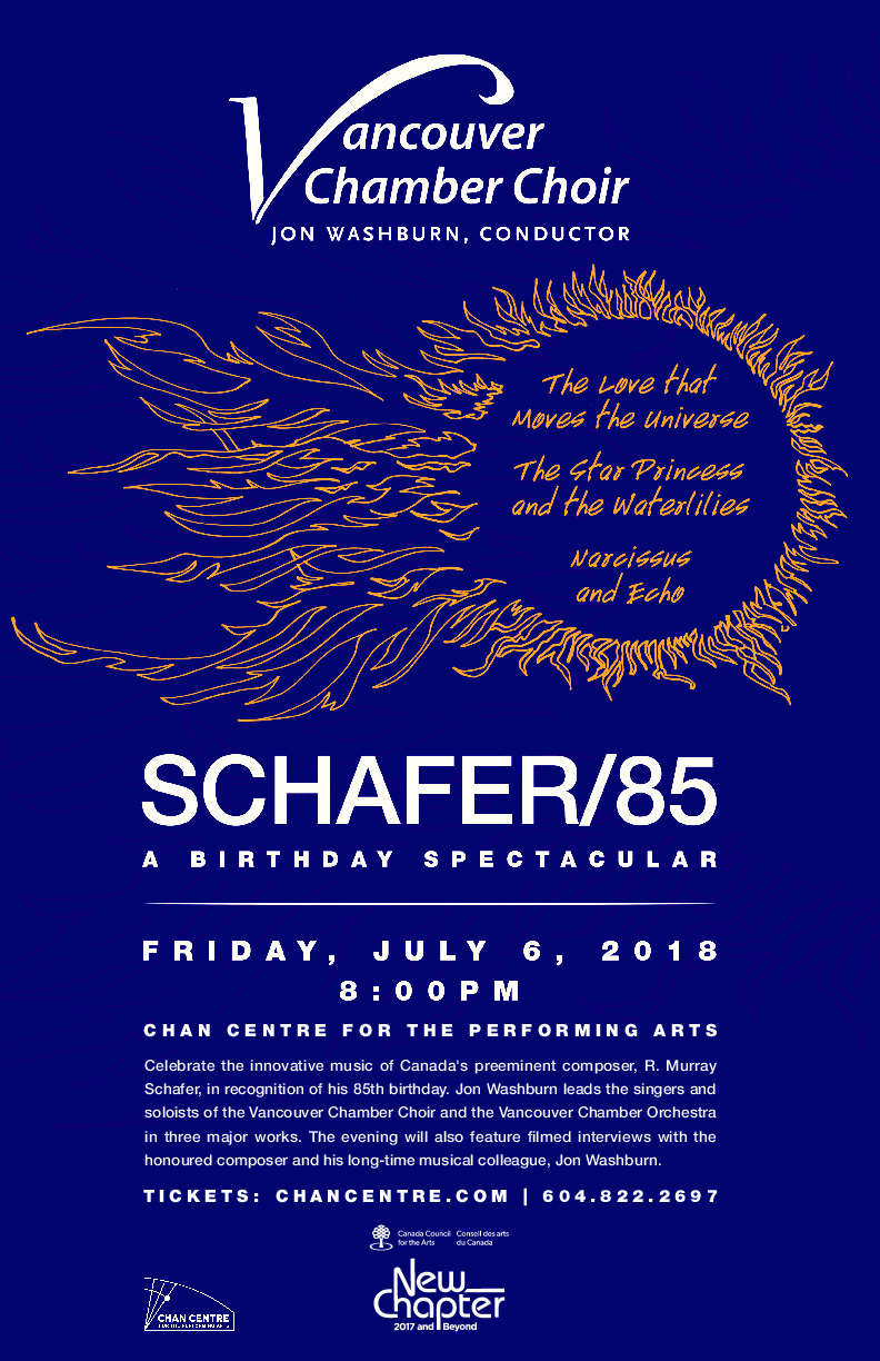Schafer/85: A Birthday Spectacular: Vancouver Chamber Choir, Vancouver Chamber Orchestra, Jon Washburn @ The Chan Centre for the Performing Arts Jul 6 2018 - May 1st @ The Chan Centre for the Performing Arts