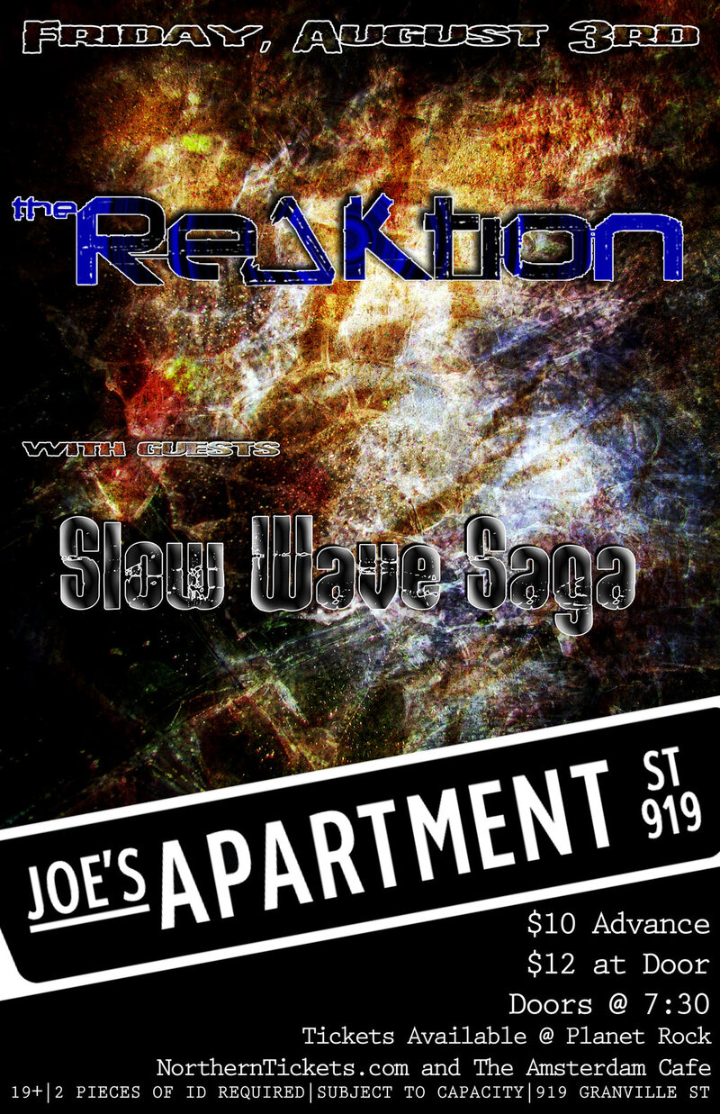 Next August 3rd, A NEW GENERATION HITS GRANVILLEt: The ReAktion, SLOW WAVE SAGA, The ReAction @ Joe's Apartment Dec 31 1969 - May 9th @ Joe's Apartment