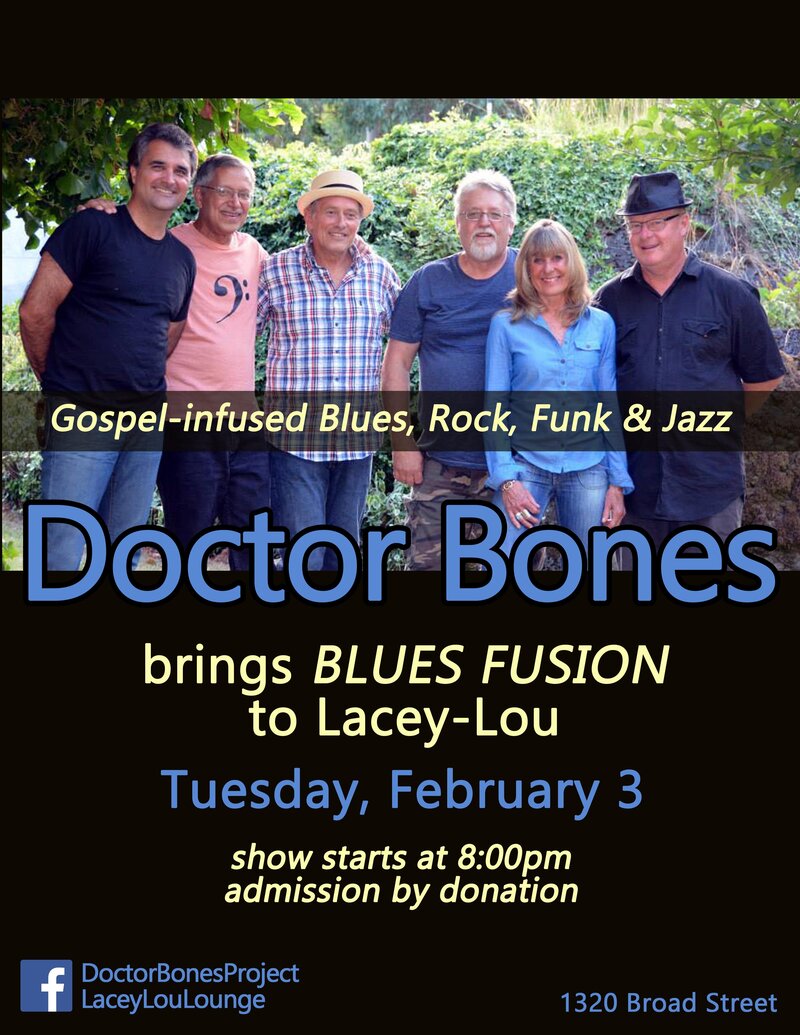 Doctor Bones brings BLUES FUSION to Lacey-Lou: DOCTOR BONES BLUES PROJECT @ Lacey-Lou Tapas Lounge Feb 3 2015 - May 8th @ Lacey-Lou Tapas Lounge